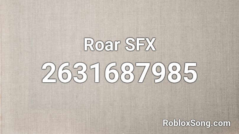 Roar SFX Roblox ID