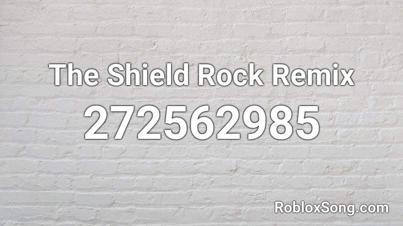 The Shield Rock Remix Roblox ID