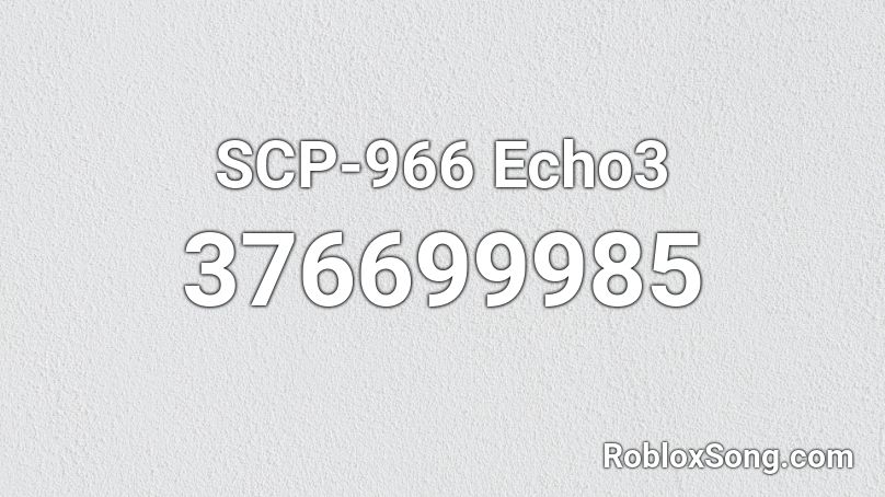 SCP-966 Echo3 Roblox ID