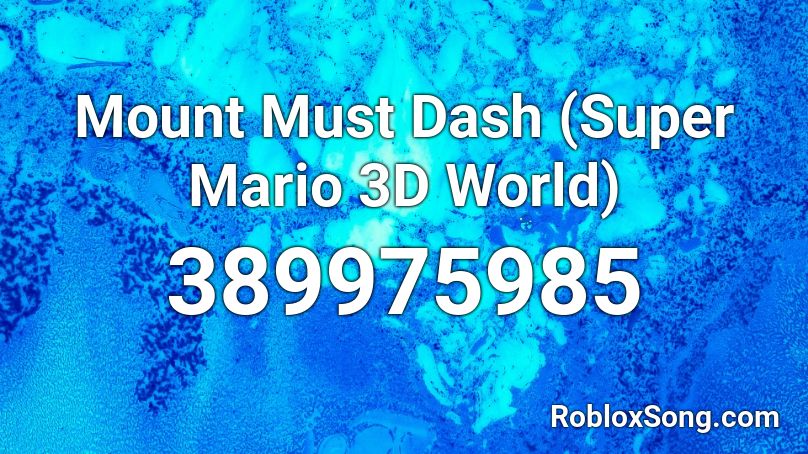 Mount Must Dash (Super Mario 3D World) Roblox ID