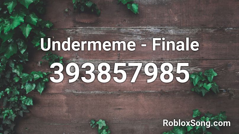 Undermeme - Finale Roblox ID