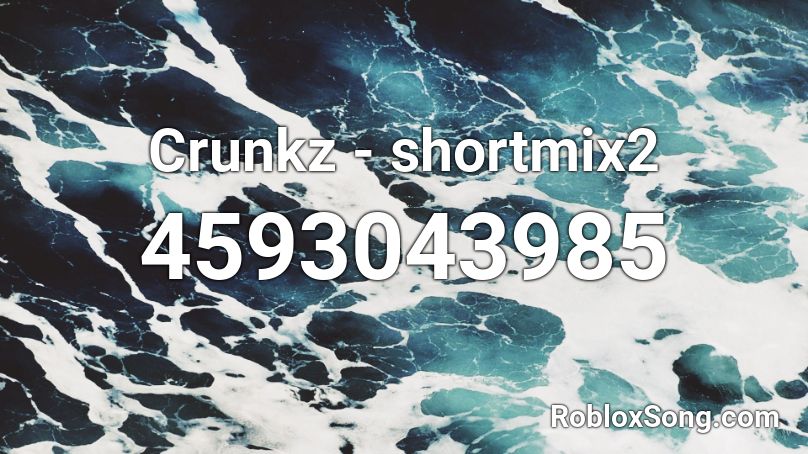Crunkz - shortmix2 Roblox ID