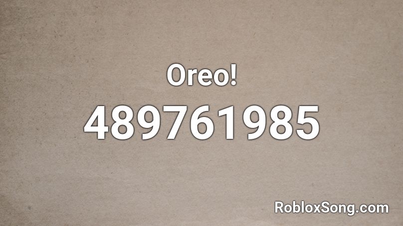 Oreo! Roblox ID