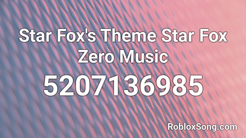 Star Fox S Theme Star Fox Zero Music Roblox Id Roblox Music Codes - roblox star fox main theme song id