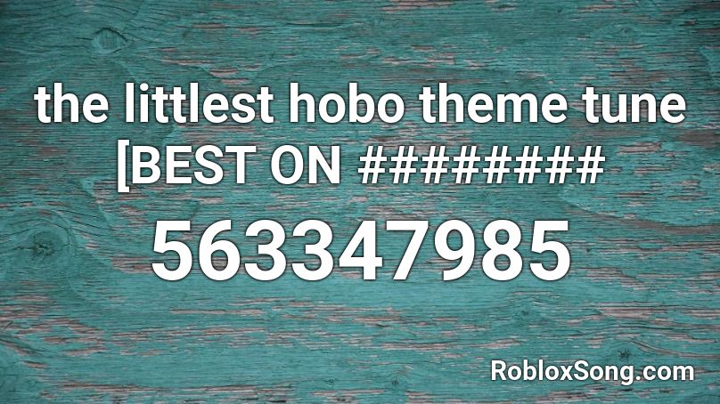 the littlest hobo theme tune [BEST ON ######## Roblox ID