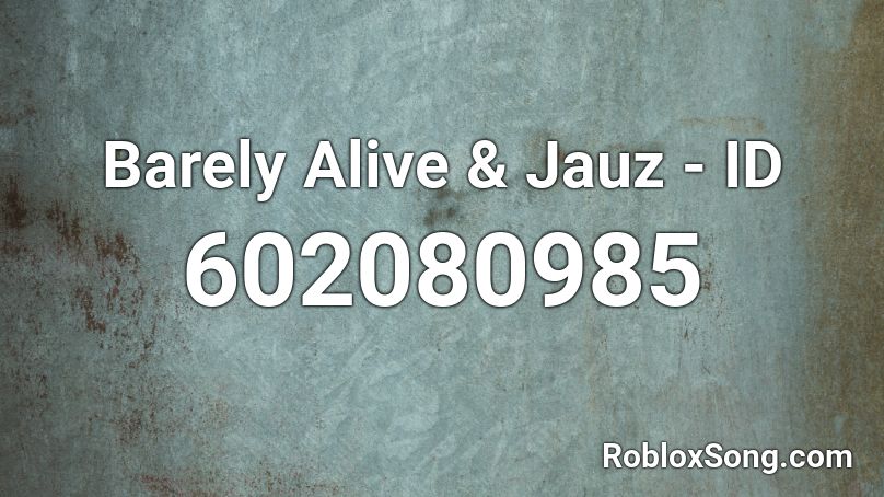 Barely Alive Jauz Id Roblox Id Roblox Music Codes - land of the rising sun roblox codes