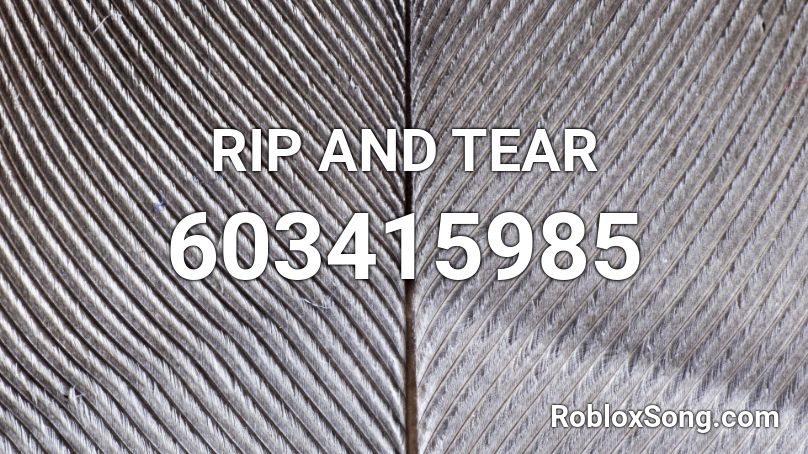 RIP AND TEAR Roblox ID