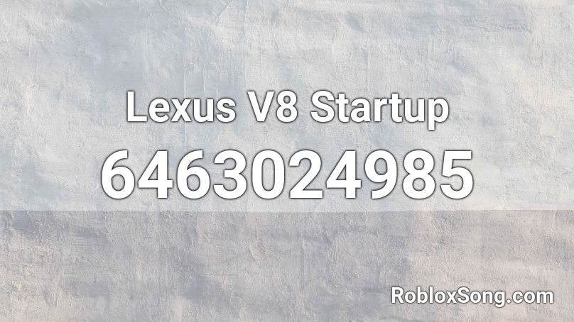 Lexus V8 Startup Roblox ID