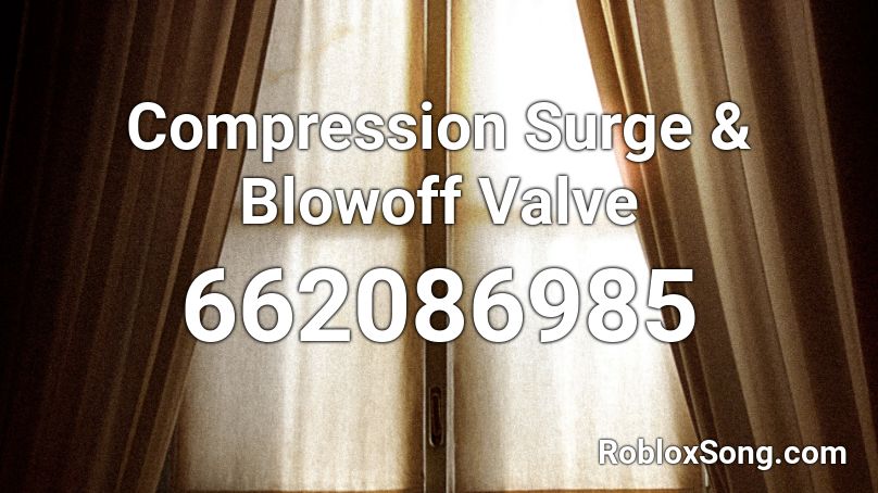 Compression Surge & Blowoff Valve Roblox ID