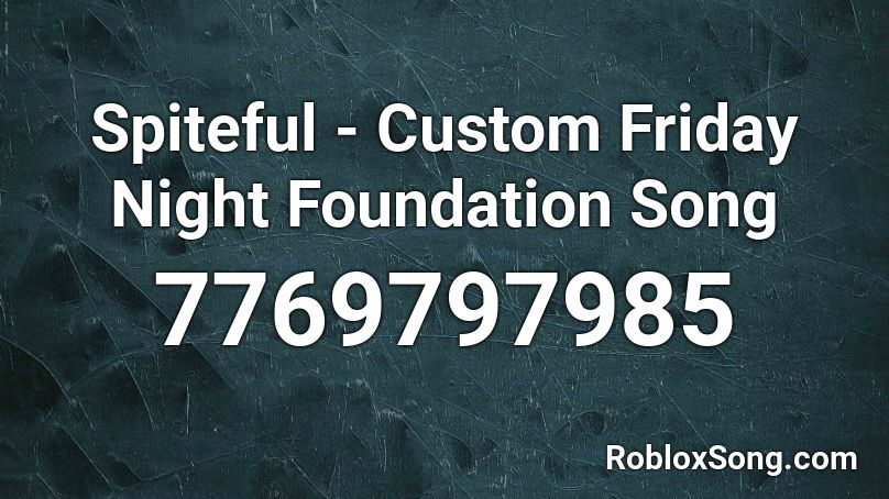 Spiteful - Custom Friday Night Foundation Song Roblox ID