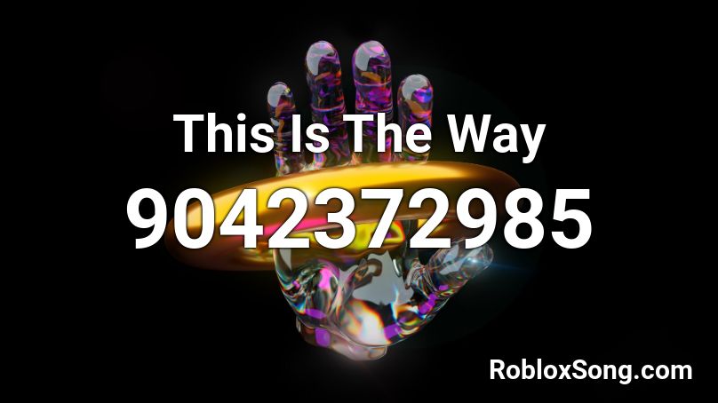 This Is The Way Roblox ID