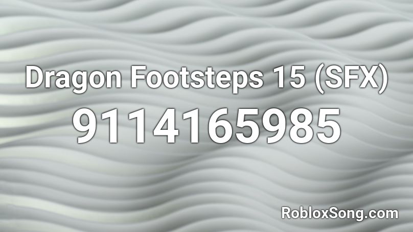 Dragon Footsteps 15 (SFX) Roblox ID