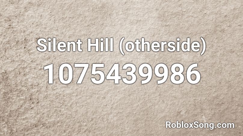 Silent Hill Otherside Roblox Id Roblox Music Codes - post malone otherside roblox id