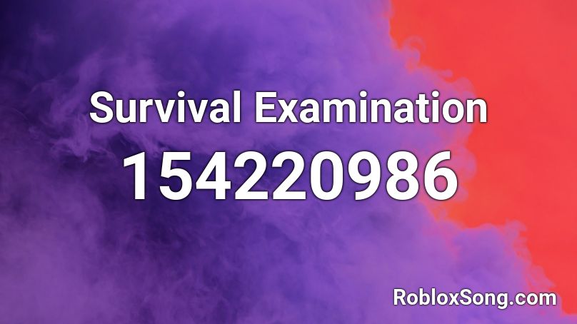 Survival Examination Roblox ID