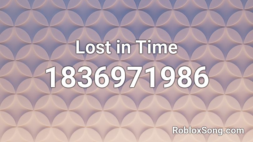 Lost in Time Roblox ID