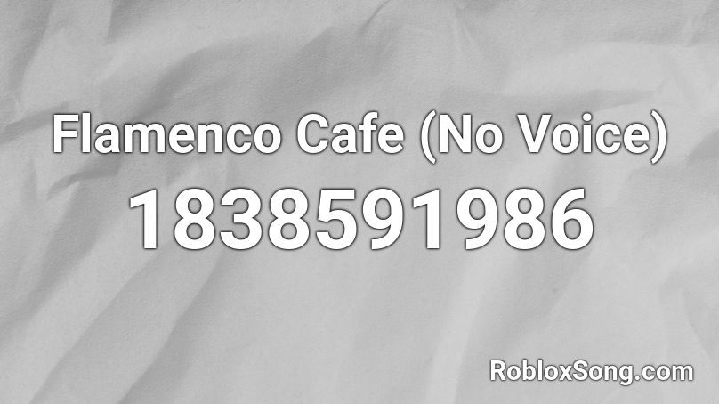 Flamenco Cafe (No Voice) Roblox ID