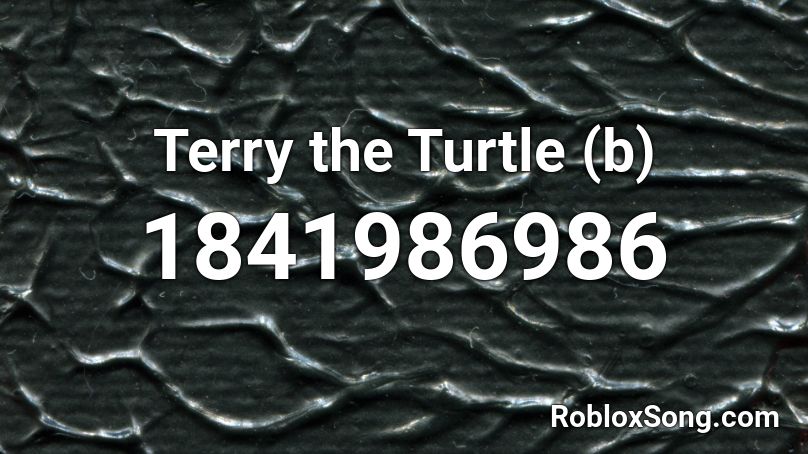 Terry the Turtle (b) Roblox ID