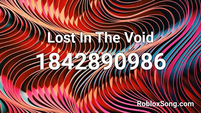 Lost In The Void Roblox ID