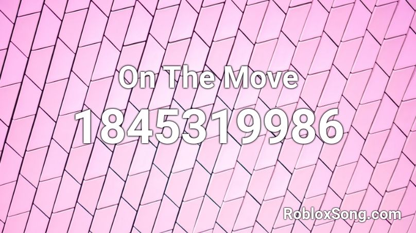 On The Move Roblox ID