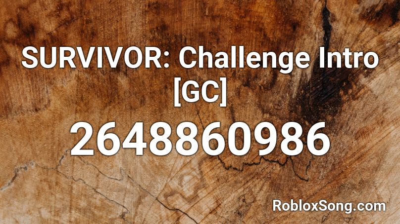 SURVIVOR: Challenge Intro [GC] Roblox ID