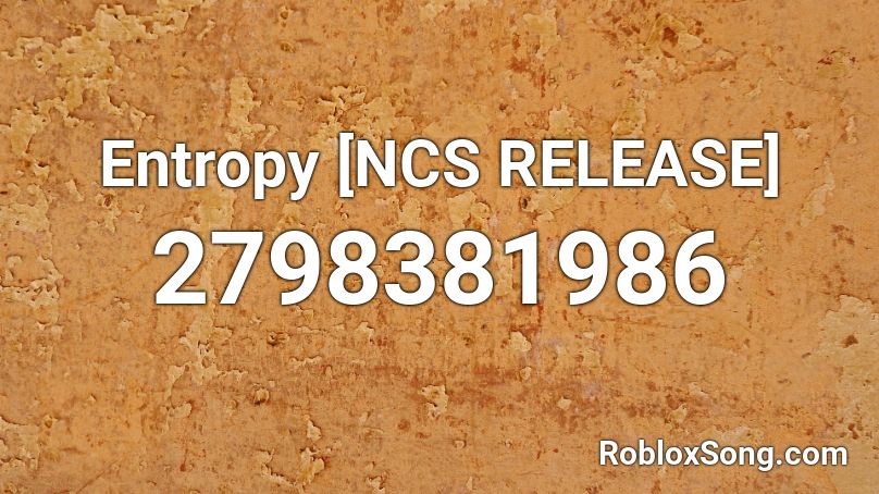 Entropy [NCS RELEASE] Roblox ID