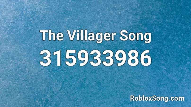 The Villager Song Roblox Id Roblox Music Codes - napstablook theme roblox