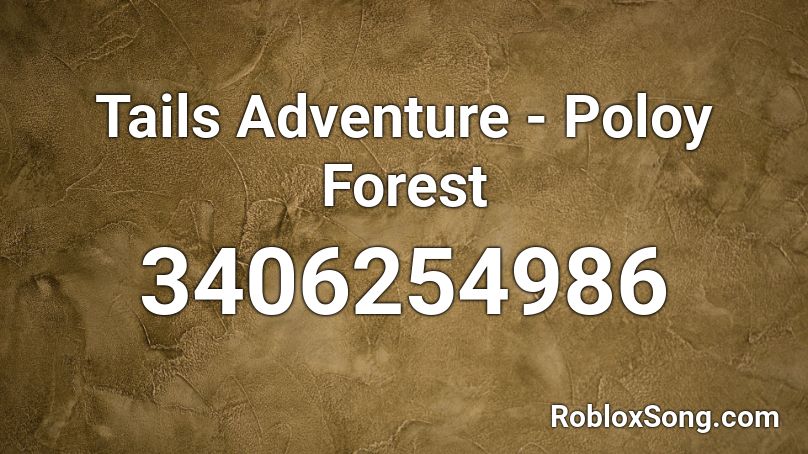Tails Adventure - Poloy Forest Roblox ID