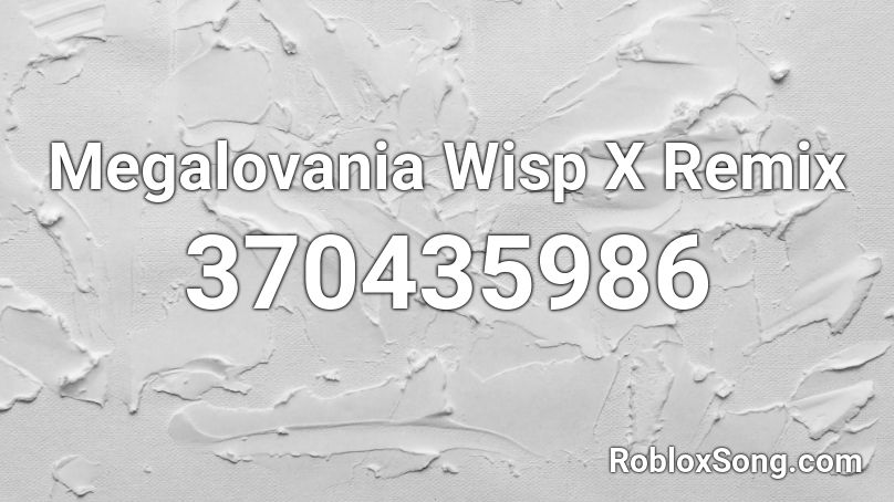 Megalovania Wisp X Remix Roblox ID