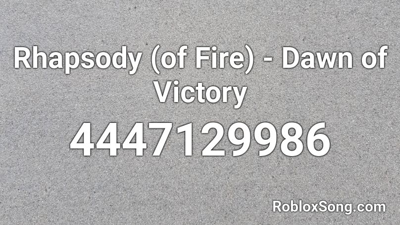 Rhapsody (of Fire) - Dawn of Victory Roblox ID