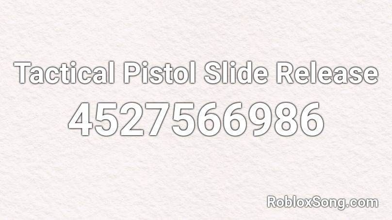 Tactical Pistol Slide Release Roblox ID