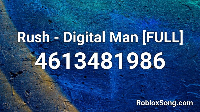 Rush - Digital Man [FULL] Roblox ID