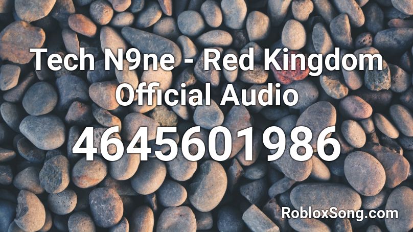 Tech N9ne - Red Kingdom Official Audio Roblox ID