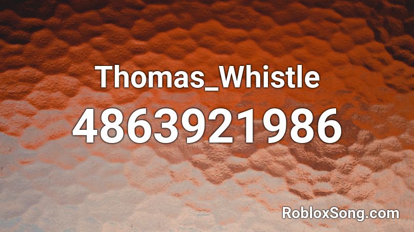 Thomas_Whistle Roblox ID