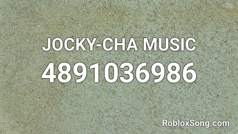 JOCKY-CHA MUSIC Roblox ID
