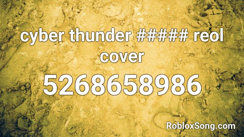 cyber thunder ##### reol cover Roblox ID