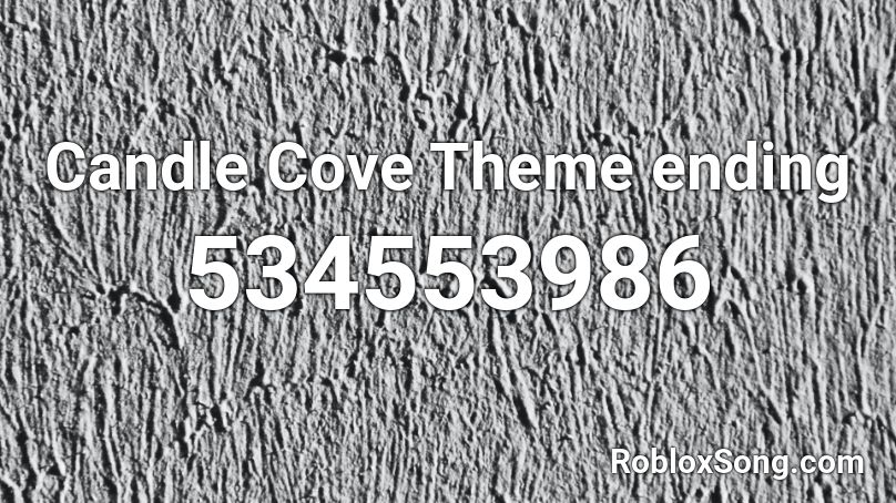 Candle Cove Theme ending Roblox ID