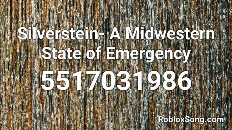 Silverstein- A Midwestern State of Emergency Roblox ID