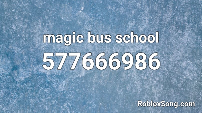 magic bus school Roblox ID