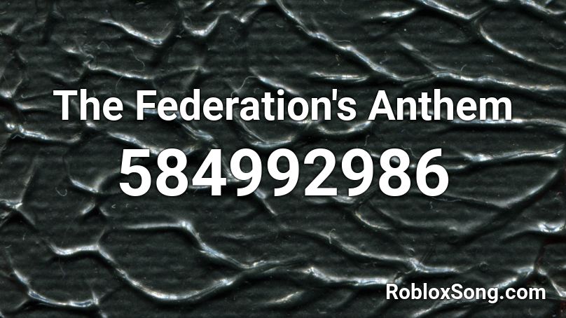 The Federation's Anthem Roblox ID