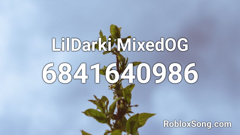 LilDarki MixedOG Roblox ID