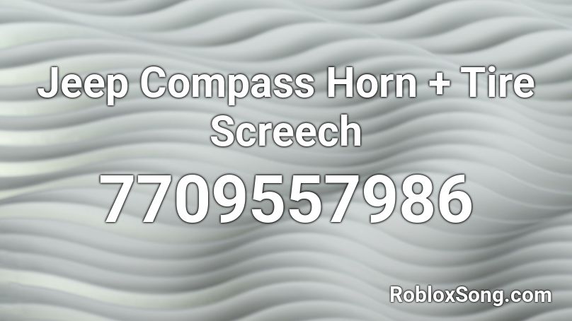 Jeep Compass Horn + Tire Screech Roblox ID