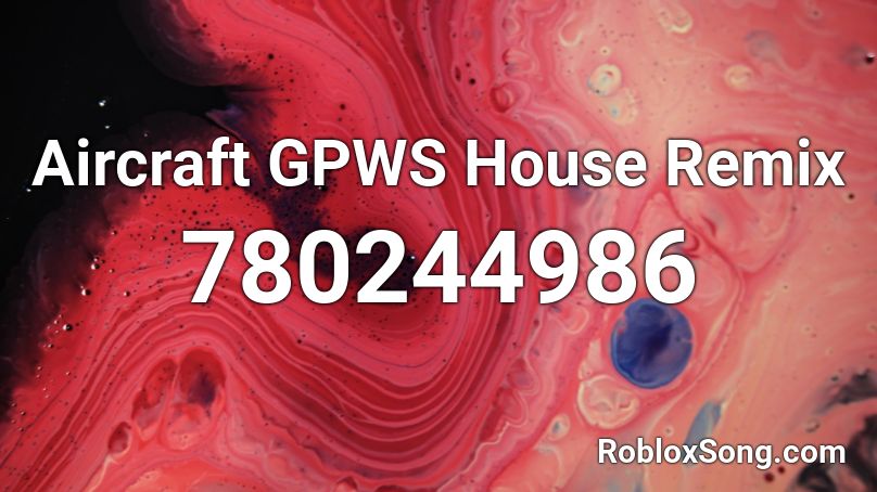 Aircraft GPWS House Remix Roblox ID