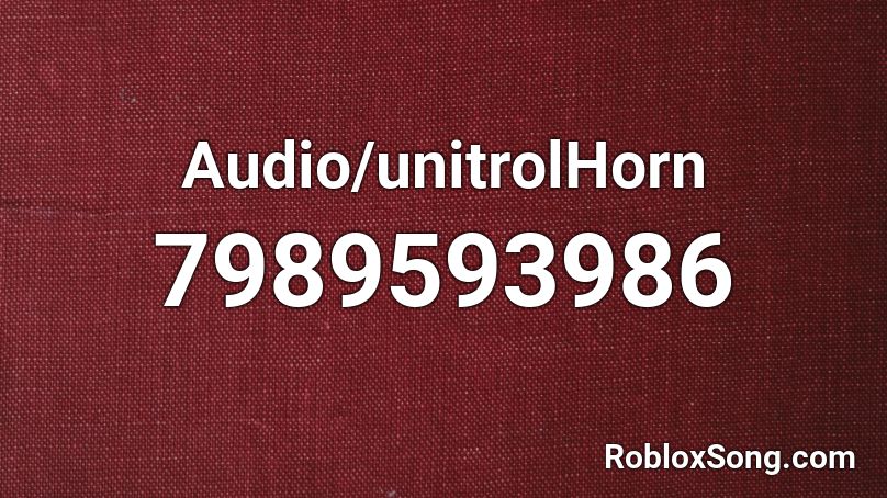 Audio/unitrolHorn Roblox ID