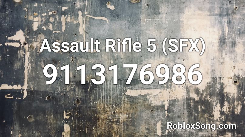 Assault Rifle 5 (SFX) Roblox ID