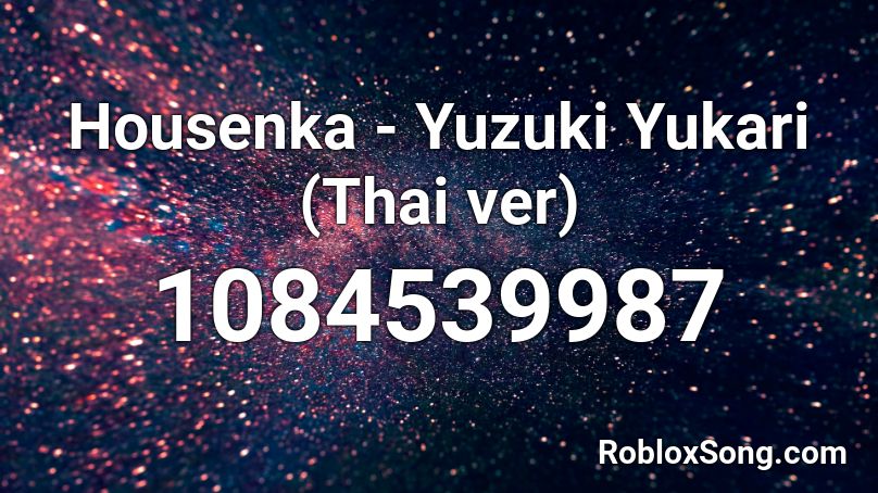 Housenka - Yuzuki Yukari (Thai ver) Roblox ID