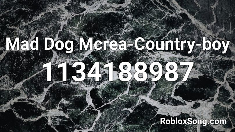Mad Dog Mcrea-Country-boy Roblox ID