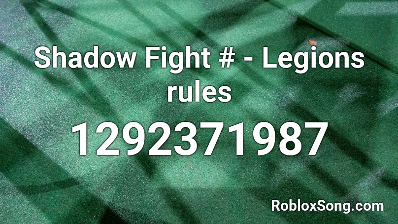 Shadow Fight # - Legions rules Roblox ID