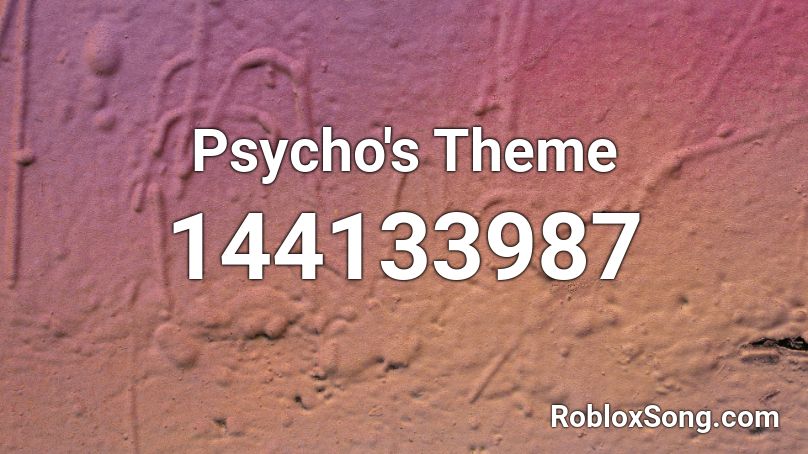 Psycho's Theme Roblox ID