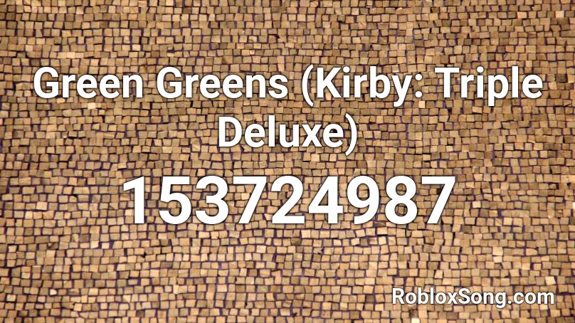 Green Greens (Kirby: Triple Deluxe) Roblox ID