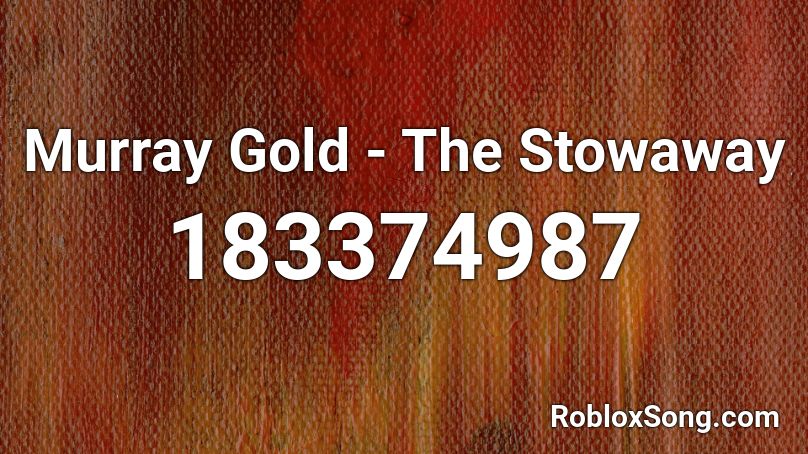 Murray Gold - The Stowaway Roblox ID